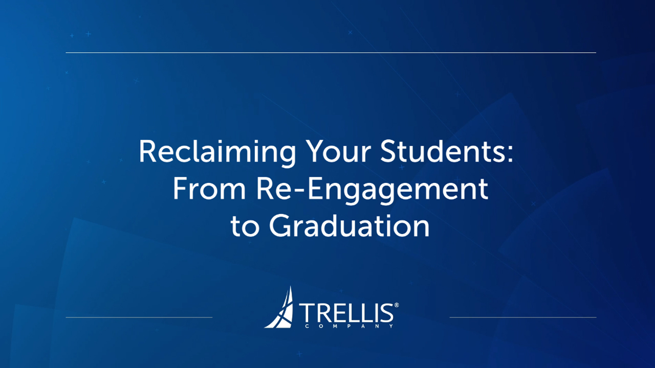 Screenshot from Webinar, "Reclaiming Your Stsudents: From Re-Engagement to Graduation".