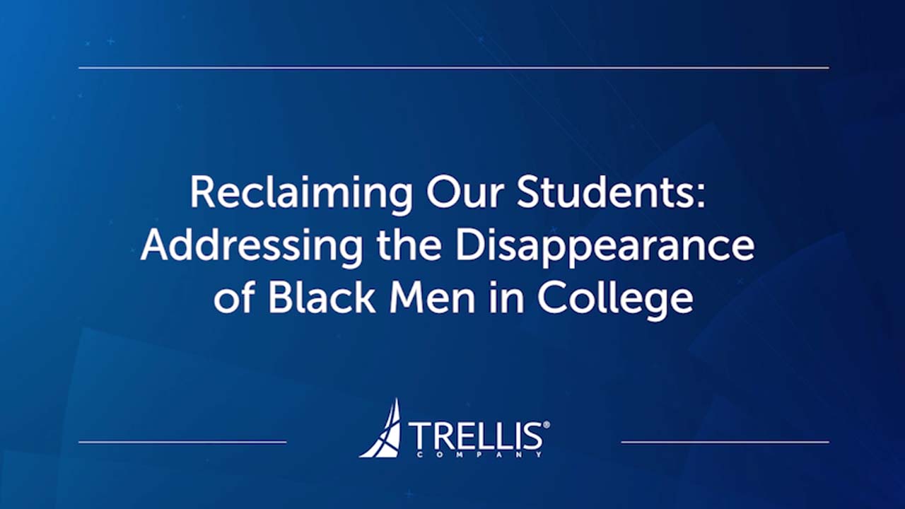 Screenshot of Trellis Webinar, Reclaiming Our Students: Addressing the Disappearance of Black Men in College