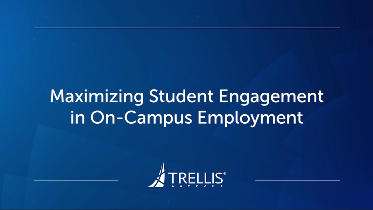Webinar - Maximizing Student Engagement in On-Campus Employment